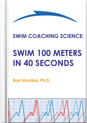 Swim Coaching Science: Swim 100 Meters in 40 Seconds